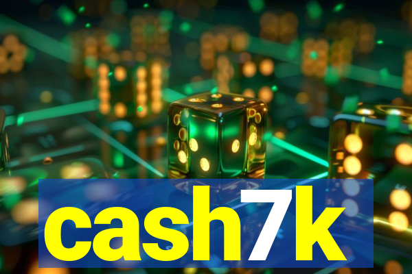 cash7k