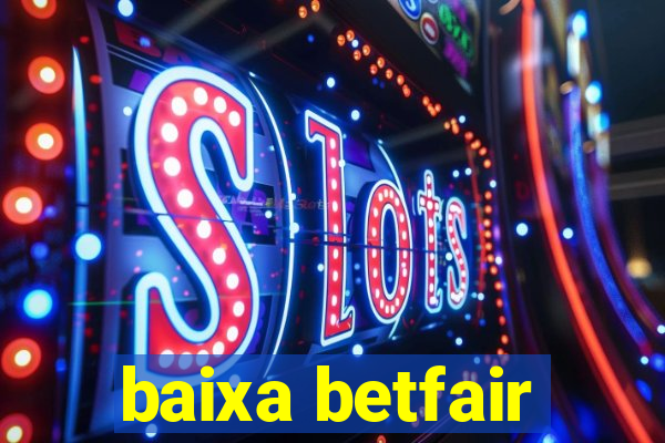 baixa betfair