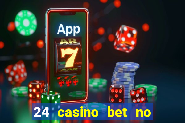 24 casino bet no deposit bonus