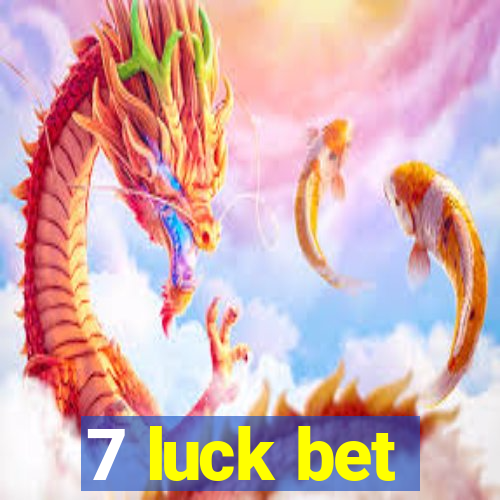 7 luck bet