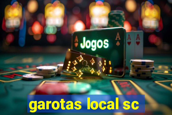 garotas local sc