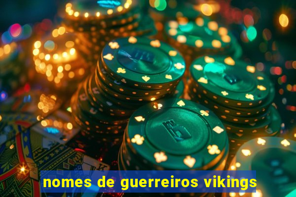 nomes de guerreiros vikings