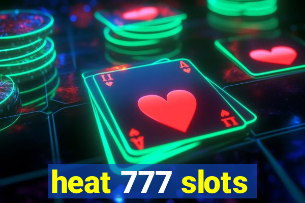 heat 777 slots