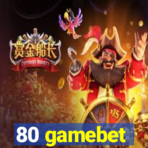 80 gamebet