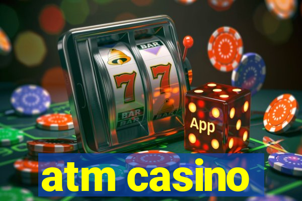 atm casino