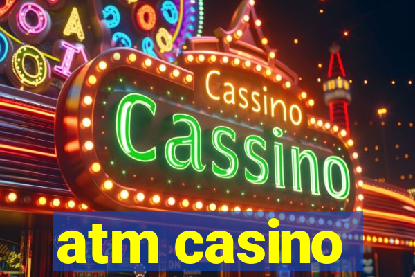 atm casino