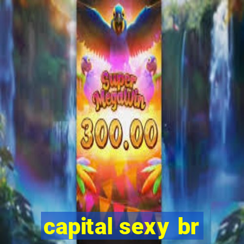 capital sexy br