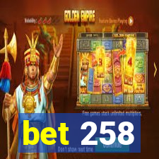 bet 258