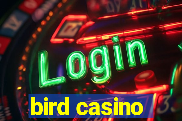 bird casino