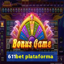 611bet plataforma