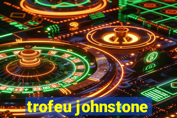 trofeu johnstone