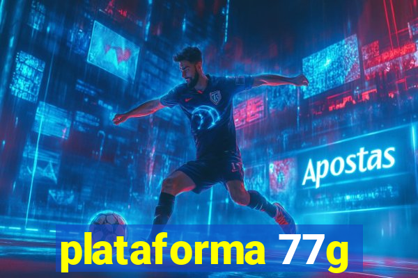 plataforma 77g