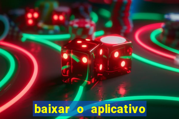 baixar o aplicativo bet app