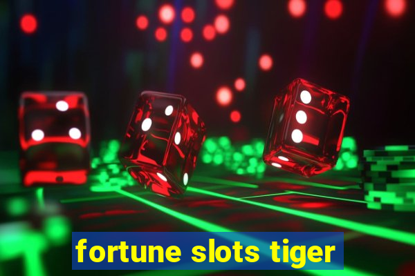 fortune slots tiger