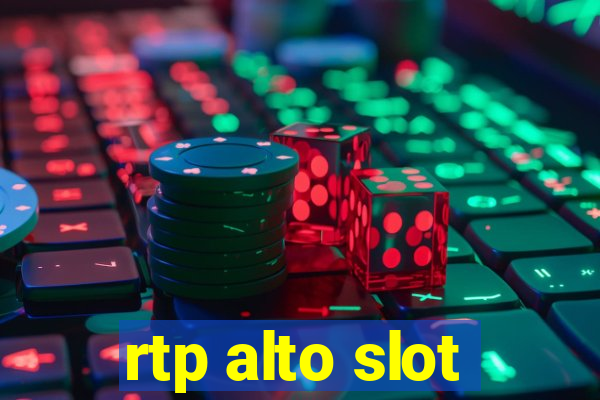 rtp alto slot