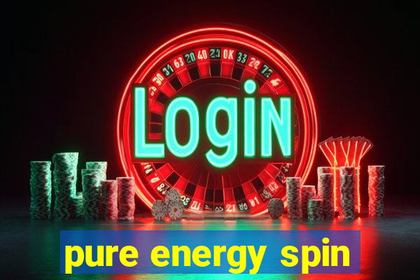 pure energy spin