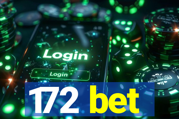 172 bet