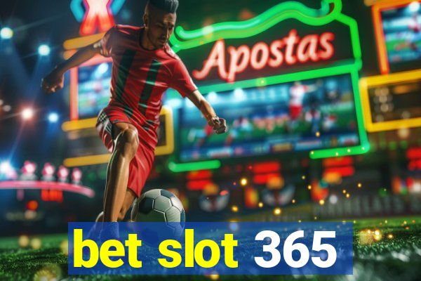 bet slot 365