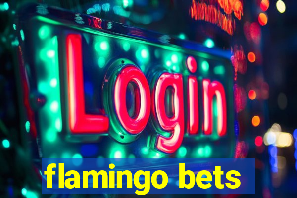 flamingo bets