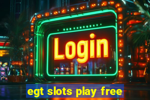 egt slots play free