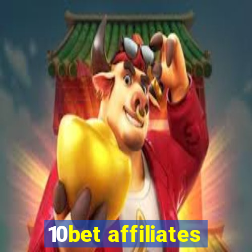 10bet affiliates