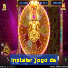 instalar jogo da