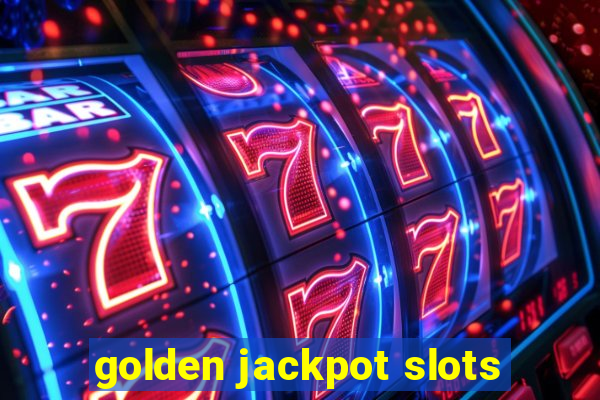 golden jackpot slots