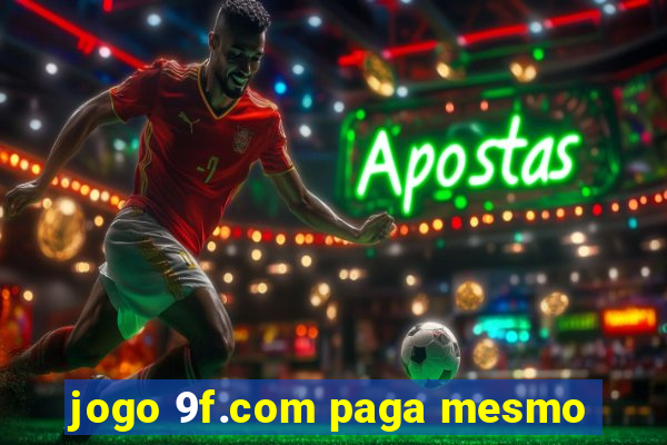 jogo 9f.com paga mesmo