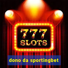 dono da sportingbet