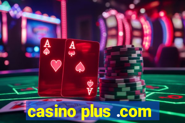 casino plus .com