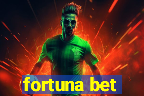 fortuna bet