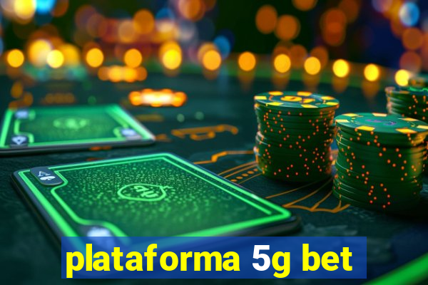 plataforma 5g bet