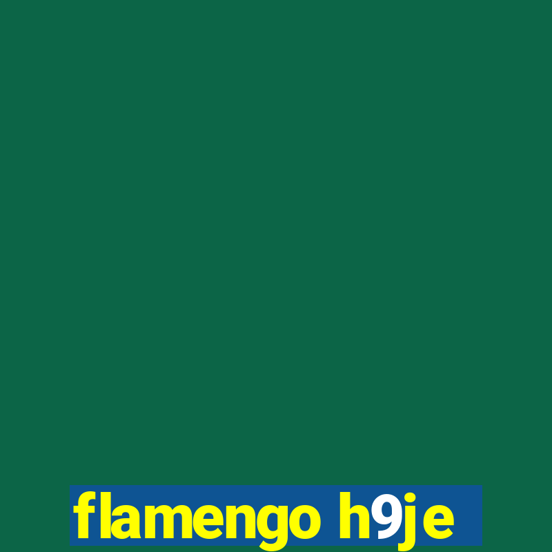 flamengo h9je