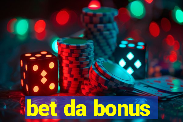 bet da bonus