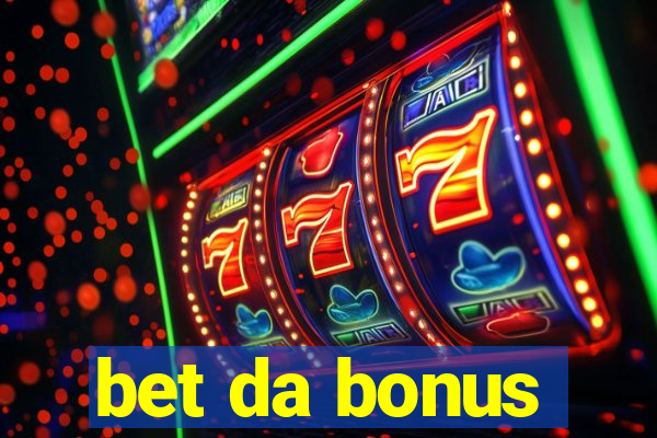 bet da bonus