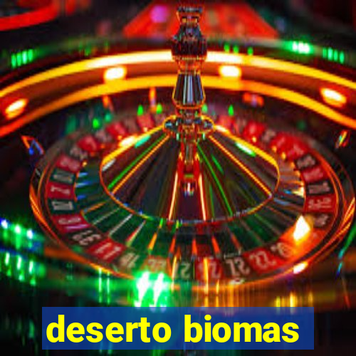 deserto biomas