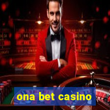 ona bet casino