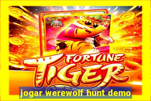 jogar werewolf hunt demo