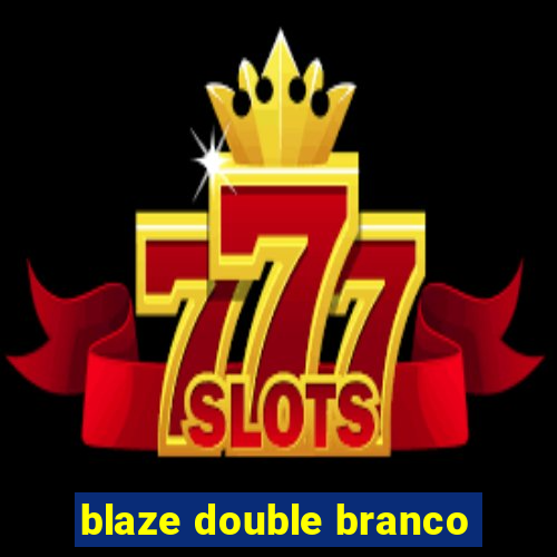 blaze double branco