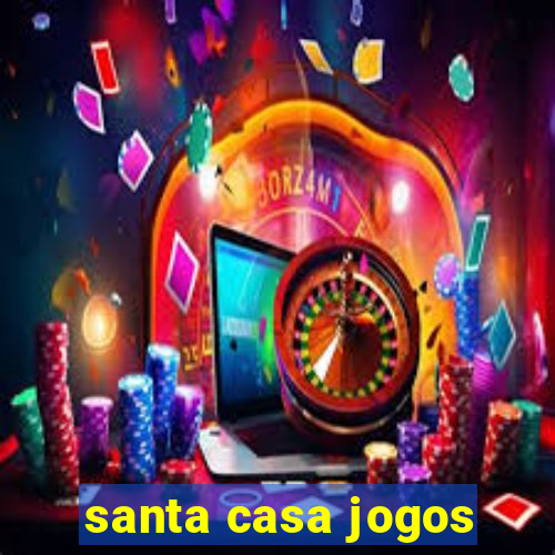 santa casa jogos