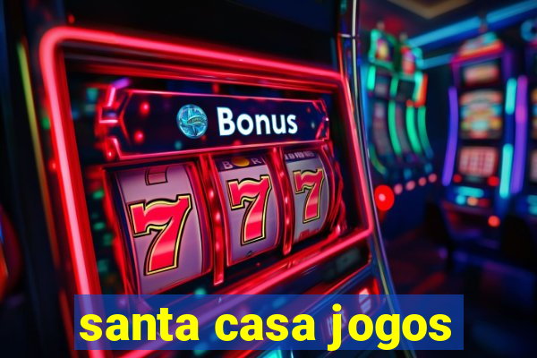 santa casa jogos