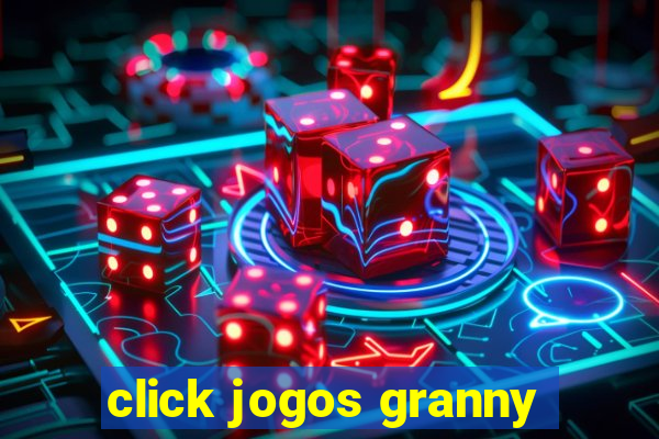 click jogos granny