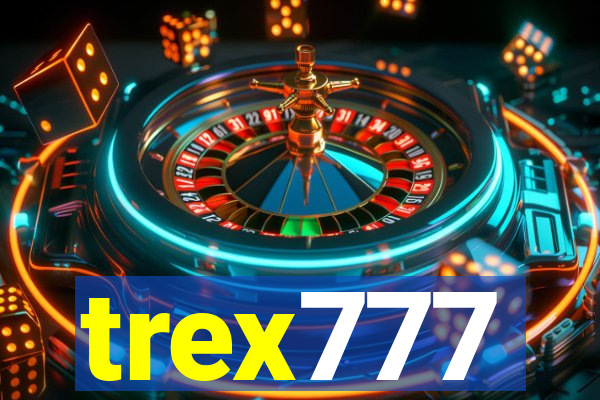 trex777