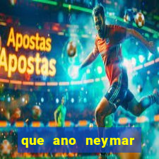 que ano neymar saiu do santos