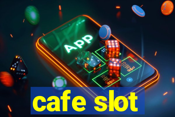 cafe slot