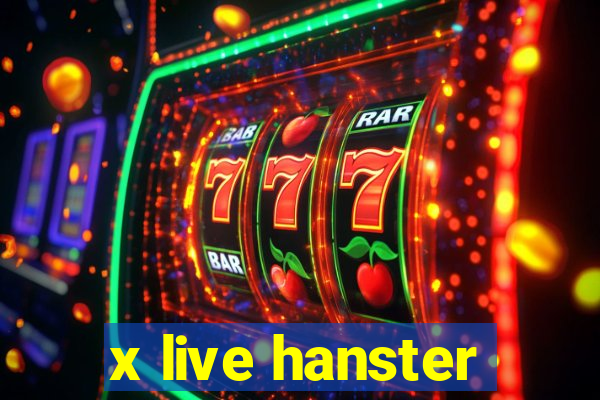 x live hanster