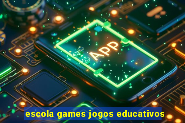 escola games jogos educativos