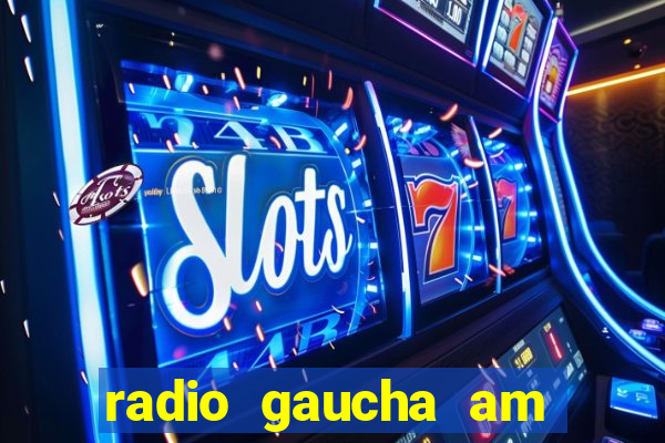 radio gaucha am 600 porto alegre rs