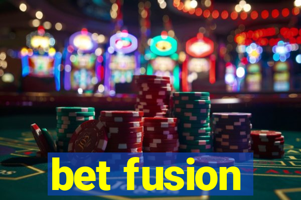 bet fusion