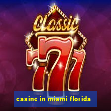 casino in miami florida